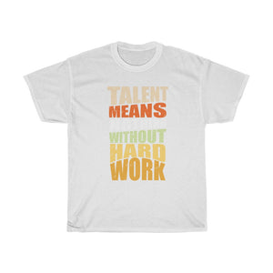 "Hard Work Needed" Heavy Cotton Slogan Tee