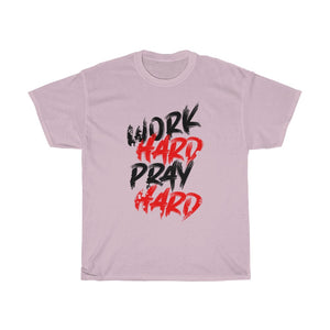 "Work Hard, Pray Hard" Heavy Cotton Slogan Tee